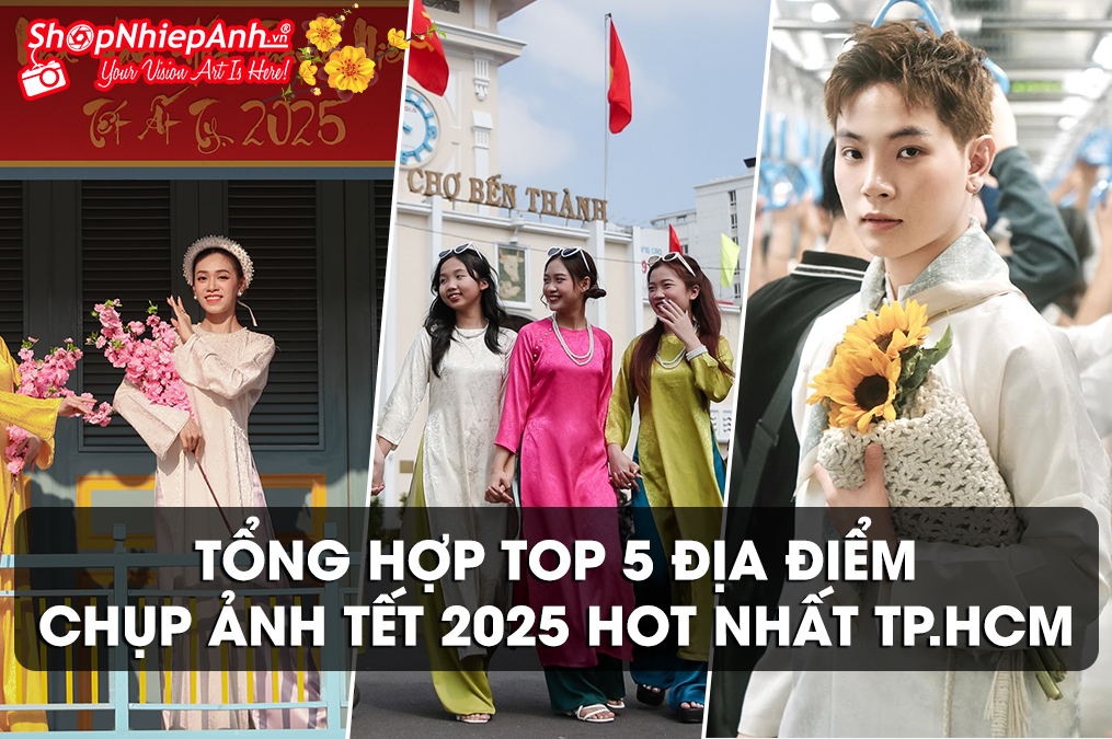 Tổng Hợp Top 5 Địa Điểm Chụp Ảnh Tết 2025 Hot Nhất TP.HCM