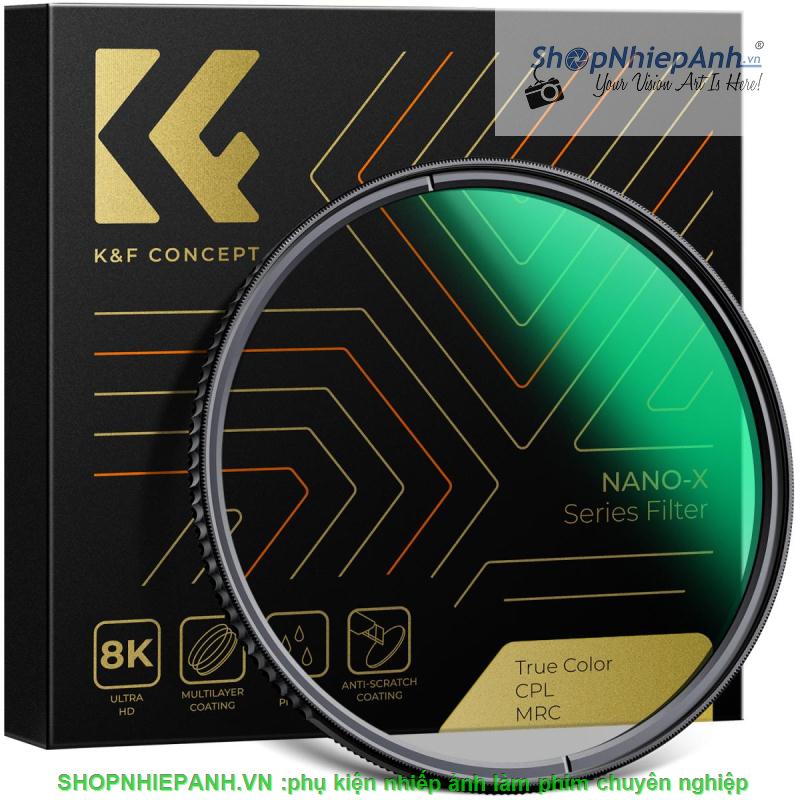 Filter K&F concept TRUE COLOR CPL MRC Nano-X 62MM chống nước chống trầy AGC Japanese glass